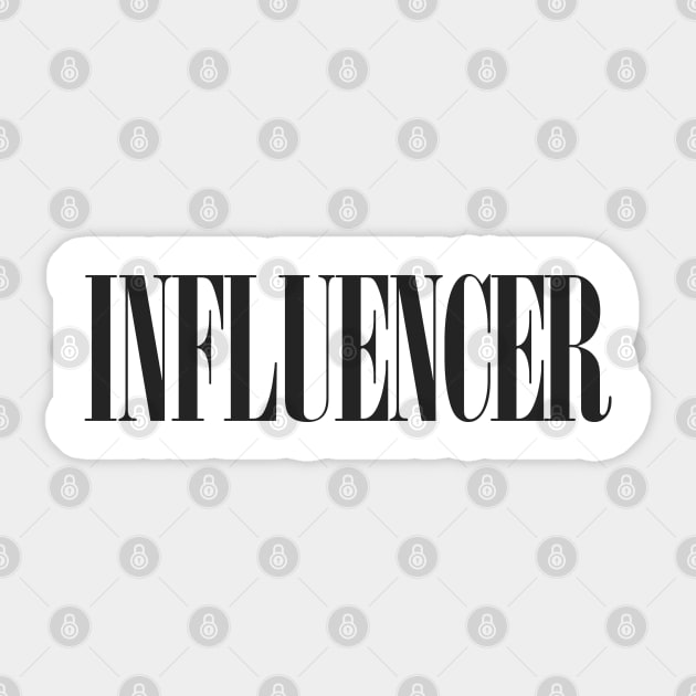 Influencer. Awesome Typographic Social Media Influencer Gift Sticker by DankFutura